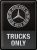 RETRO Mercedes Benz Trucks Only - Plechový nápis