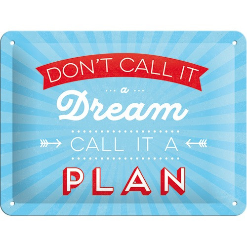 RETRO Don't call it a dream call it a PLAN - Fémtábla