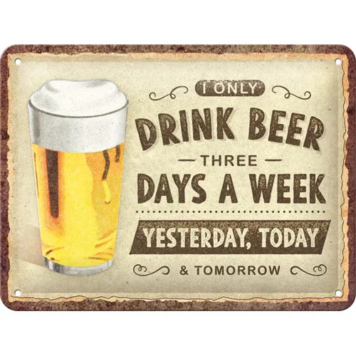 RETRO Drink Beer Three Days - Plechový nápis